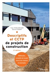 Yves Widloecher et David Cusant - Descriptifs et CCTP de projets de construction - Manuel de formation initiale et continue.