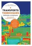 Alain Triboix et Jean-Baptiste Bouvenot - Transferts thermiques - Conduction - Convection - Rayonnement - Echangeurs de chaleur. Méthodes analytiques avec 49 problèmes d'application résolus.