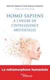 Alain de Vulpian et Irène Dupoux-Couturier - Homo sapiens à l'heure de l'intelligence artificielle - La métamorphose humaniste.
