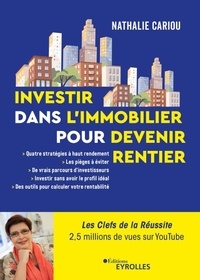 Nathalie Cariou - Investir dans l'immobilier pour devenir rentier - Comment investir dans l'immobilier et en vivre.