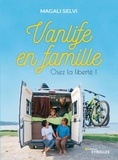 Magali Selvi - Vanlife en famille - Osez la liberté !.