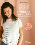 Nadège Chenu - Je tricote mon premier pull en circulaire - Un modèle, 12 déclinaisons.