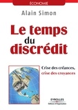 Alain Simon - Le temps du discrédit - Crise des créances, crise des croyances.