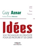 Guy Aznar - Idées - 100 techniques de créativité pour les produire et les gérer.