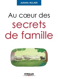 Juliette Allais - Au coeur des secrets de famille.