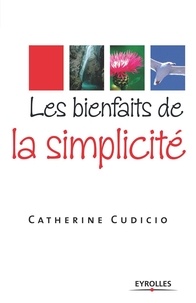Catherine Cudicio - Les bienfaits de la simplicité.