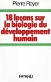P Royer - Dix-huit leçons sur la biologie du développement humain.
