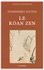 Toshihiko Izutsu - Le kôan zen - Essais sur le bouddhisme zen.