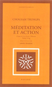 Chögyam Trungpa - Méditation et Action - Causeries au Centre Tibétain Samyê-Ling.