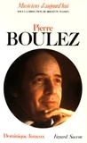 Dominique Jameux - Pierre Boulez.