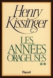 Henry Kissinger - Les Années orageuses - Tome 2.