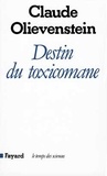 Claude Olievenstein - Destin du toxicomane.