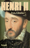Ivan Cloulas - Henri II.