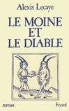 Alexis Lecaye - Le Moine et le diable.