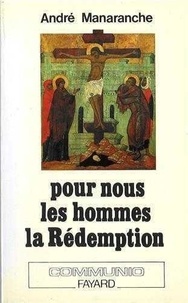 André Manaranche - Pour nous, les hommes - La Rédemption.