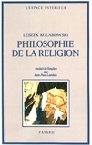 Leszek Kolakowski - Philosophie de la religion.
