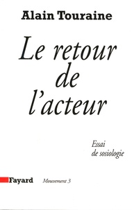 Alain Touraine - Le retour de l'acteur - Essai de sociologie.