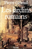 Pierre Grimal - Les jardins romains.