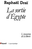 Raphaël Draï - La Sortie d'Égypte - L'invention de la liberté.