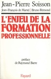 Jean-Pierre Soisson et Bruno Rémond - L'Enjeu de la formation professionnelle.