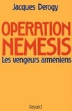 Jacques Derogy - Opération Némésis.