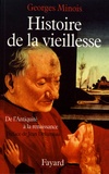 Georges Minois - Histoire de la vieillesse en Occident - De l'Antiquité à la Renaissance.