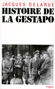 Jacques Delarue - Histoire de la Gestapo.