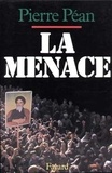 Pierre Péan - La Menace.