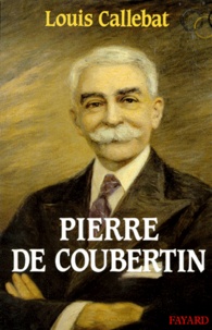 Louis Callebat - Pierre de Coubertin.