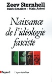 Zeev Sternhell et Mario Sznajder - Naissance de l'idéologie fasciste.