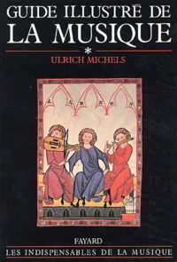 Ulrich Michels - Guide illustré de la musique - Tome 1.
