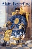 Alain Peyrefitte - L'Empire Immobile Ou Le Choc Des Mondes. Recit Historique.