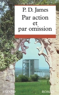 P. D. James - Par action et par omission.