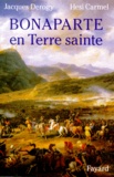 Hesi Carmel et Jacques Derogy - Bonaparte en Terre sainte.