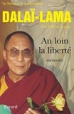  Dalaï-Lama - Au loin la liberté - Mémoires.