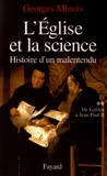 Georges Minois - L'Eglise et la science - Histoire d'un malentendu Tome 2, De Galilée à Jean-Paul II.