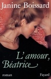 Janine Boissard - L'Amour, Béatrice.