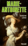 Evelyne Lever - Marie-Antoinette.