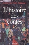 Catherine Velay-Vallantin - L'histoire des contes.