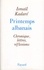 Ismaïl Kadaré - Printemps albanais - Chronique, lettres, réflexions.