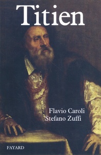 Flavio Caroli et Stefano Zuffi - Titien.
