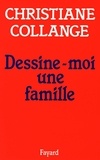 Christiane Collange - Dessine-moi une famille.
