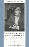 Xuan-Thuan Trinh - Un Astrophysicien.
