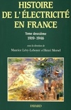 Maurice Lévy-Leboyer et Henri Morsel - Histoire de l'électricité en France - Tome 2, L'interconnexion et le marché (1919-1946).