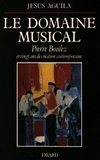 Jesus Aguila - Le Domaine musical - Pierre Boulez et vingt ans de création comtemporaine.