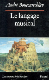 André Boucourechliev - Le langage musical.
