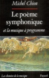 Michel Chion - Le poème symphonique et la musique à programme.