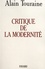 Alain Touraine - Critique de la modernité.