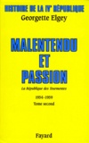 Marie-Caroline Boussard et Georgette Elgey - Histoire de la IVe République - Tome 4, La République des tourmentes (1954-1959) Tome 2, Malentendu et passion.