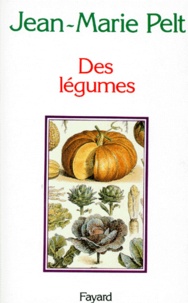 Jean-Marie Pelt - Des légumes.